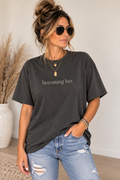 The Becoming Her Tee
